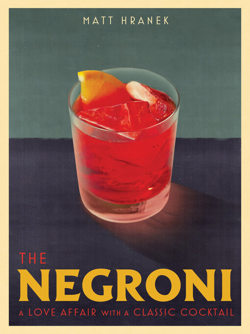 Title details for The Negroni by Matt Hranek - Wait list